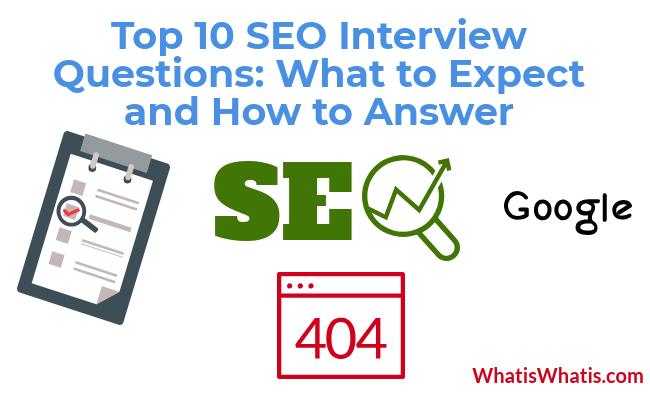 Top 10 SEO Interview Questions and Answers For Beginners and Experts