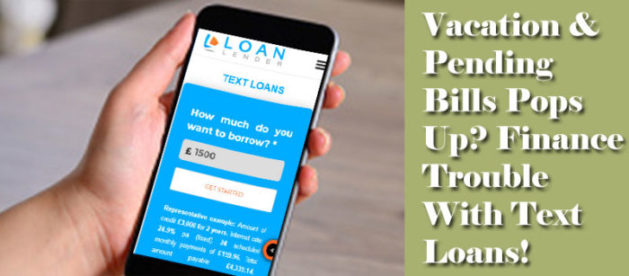 Vacation & Pending Bills Pops Up? Finance Trouble With Text Loans!