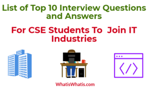 List of Top 10 Interview Questions and Answers For CSE Students To Join IT Industries﻿