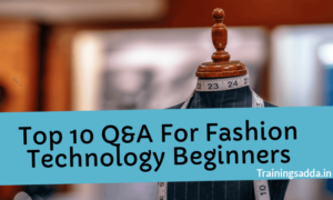 Top 10 Q&A For Fashion Technology Beginners