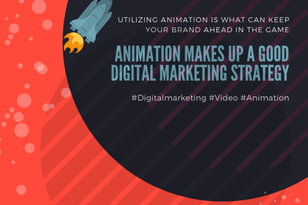 Video Animation Makes Up a Good Digital Marketing Strategy