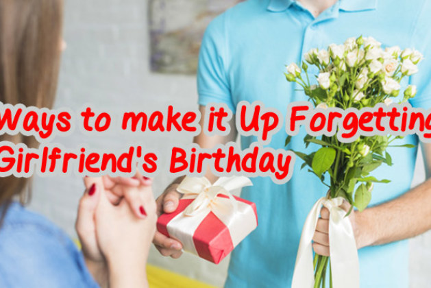 6 Creative Ways to make it Up Forgetting Girlfriend’s Birthday