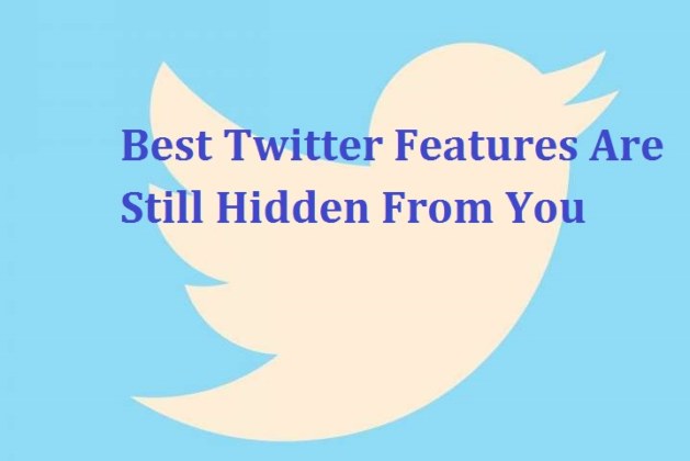 Best Twitter Features Are Still Hidden From You