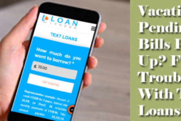 Vacation & Pending Bills Pops Up? Finance Trouble With Text Loans!
