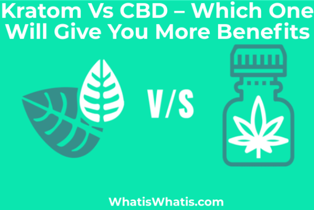 Kratom vs. CBD – Which One Will Give You More Benefits