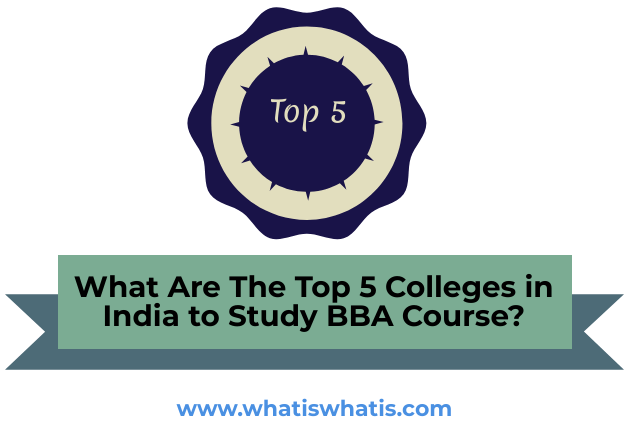 What Are The Top 5 Colleges in India to Study BBA Course?