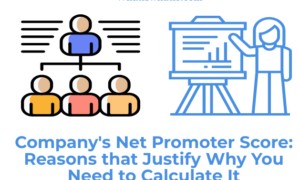 Company’s Net Promoter Score (NPS): Reasons that Justify Why You Need to Calculate It