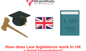 How does the legislature laws works in UK?