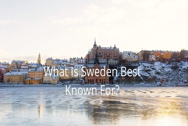 What Is Sweden Best Known For?