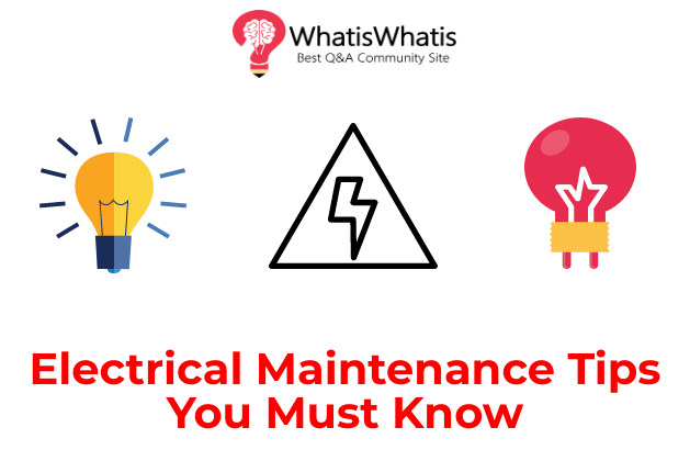 Electrical Maintenance Tips You Must Know