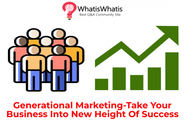 Generational Marketing-Take Your Business Into New Height Of Success