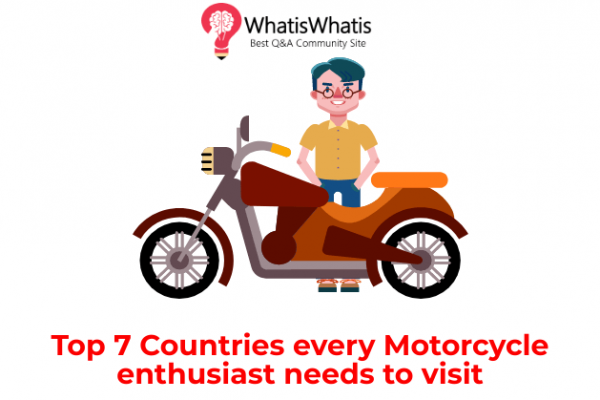 Top 7 Countries every Motorcycle enthusiast needs to visit
