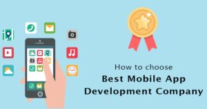 How to choose the best mobile app development company?
