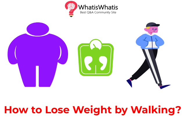How to Lose Weight by Walking?