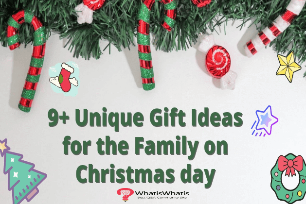 9+ Unique Gift Ideas for the Family on Christmas day
