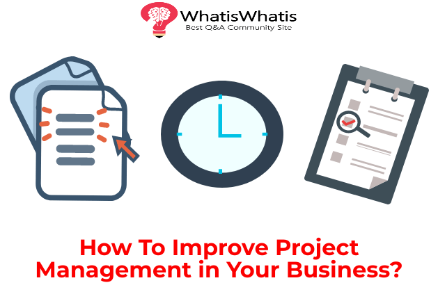 How to Improve Project Management in Your Business?