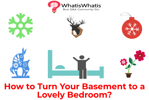 How to Turn Your Basement to a Lovely Bedroom?