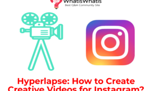 Hyperlapse: How to Create Creative Videos for Instagram?