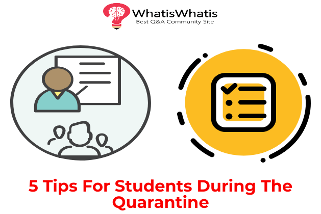 5 Tips For Students During The Quarantine