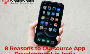 8 Reasons to Outsource App Development in India