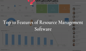 Top 10 Features of Resource Management Software