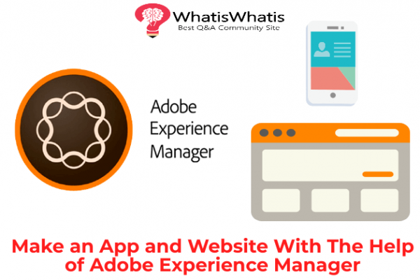 Make an App and Website with the help of Adobe Experience Manager(AEM)