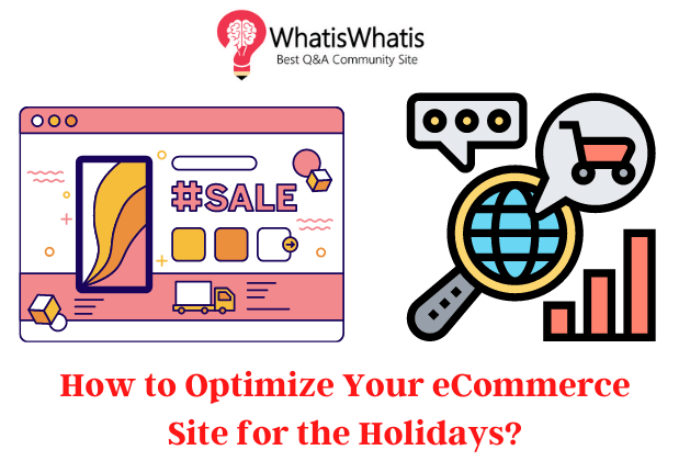 How To Optimize Your eCommerce Site for the Holidays?