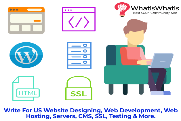 Write For US  Website Designing, Web Development, Web Hosting, Servers, CMS, SSL, Testing & More.