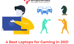 4 Best Laptops for Gaming in 2021