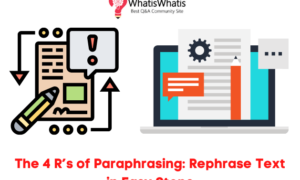 The 4 R’s of Paraphrasing: Rephrase Text in Easy Steps