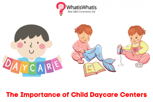 The Importance of Child Daycare Centers