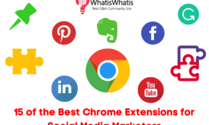 15 of the Best Chrome Extensions for Social Media Marketers