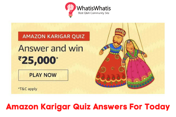 Amazon Karigar Quiz Answers For Today