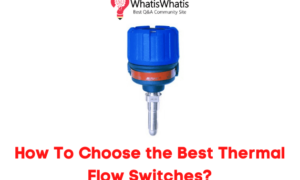How To Choose the Best Thermal Flow Switches?