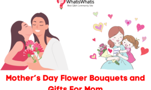 Mothers Day: Flower Bouquet and Gifts For Mom