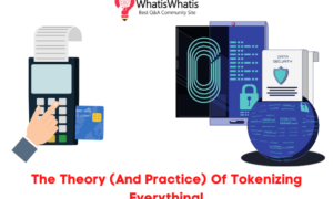 The Theory (And Practice) Of Tokenization Everything!