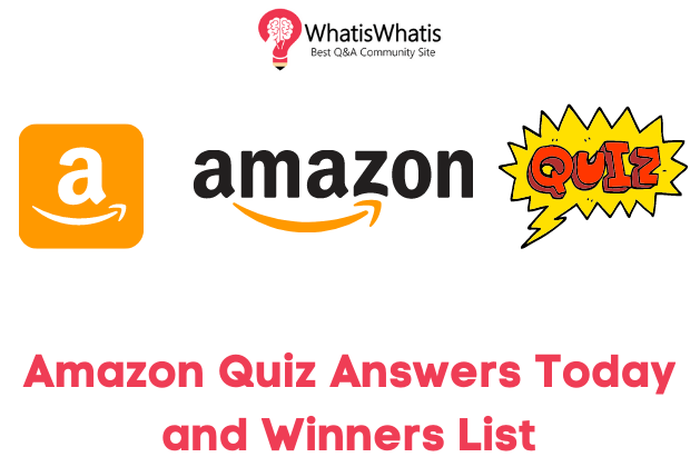 Amazon Quiz Answers Today | Daily Questions | Winners List [Updated 30th April 2021]