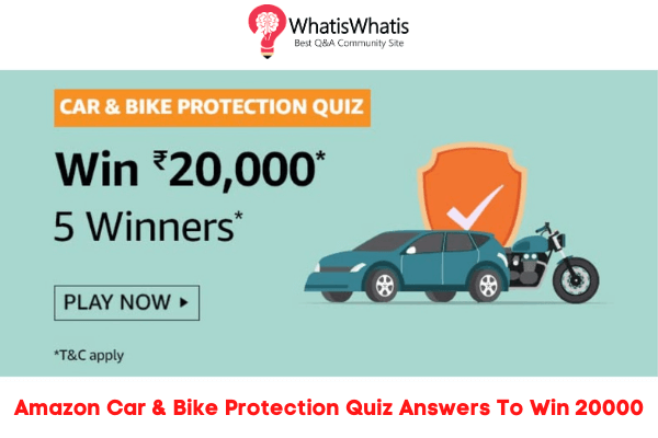 Amazon Car & Bike Protection Quiz Answers To Win 20000