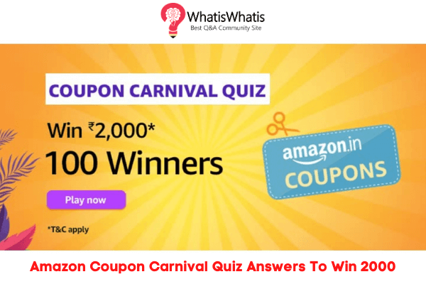 Amazon Coupon Carnival Quiz Answers To Win 2000