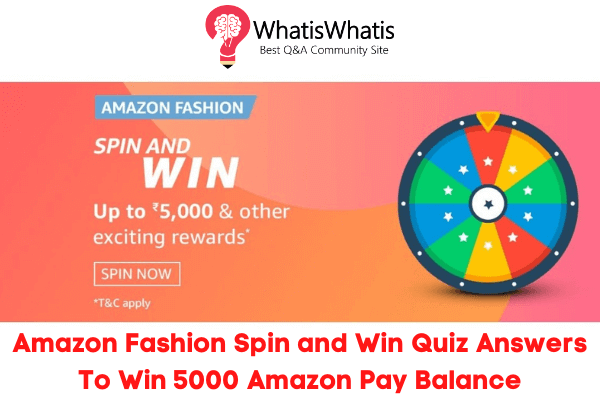 Amazon Fashion Spin and Win Quiz Answers To Win 5000 Amazon Pay Balance