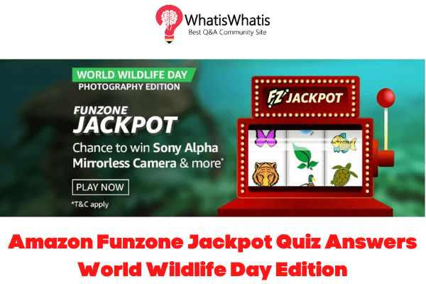 Amazon Funzone Jackpot Quiz Answers World Wildlife Day Edition