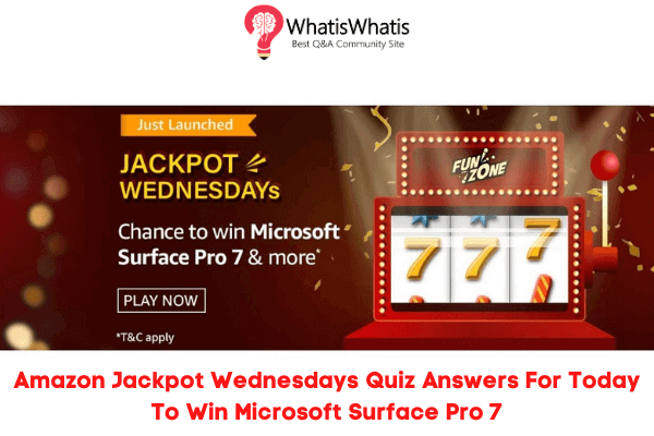 Amazon Jackpot Wednesdays Quiz Answers For Today To Win Microsoft Surface Pro 7