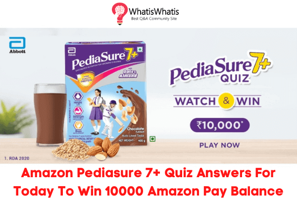 Amazon Pediasure 7+ Quiz Answers For Today To Win 10000 Amazon Pay Balance