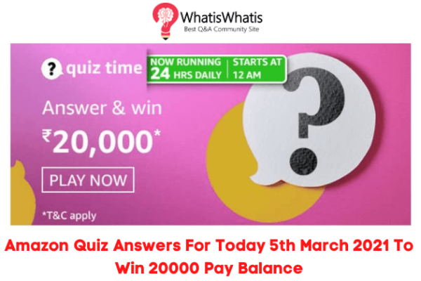 Amazon Quiz Answers For Today 5th March 2021