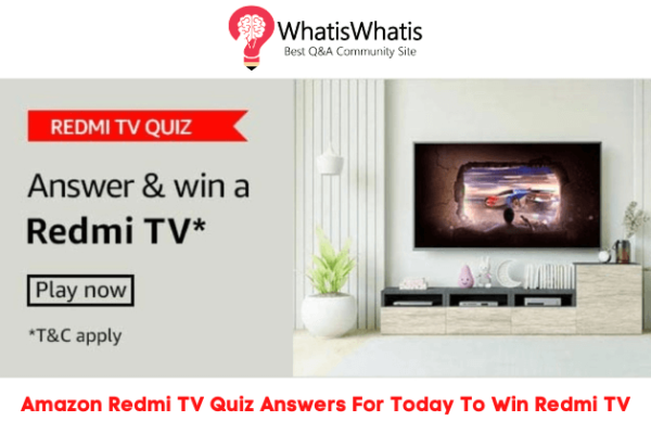 Amazon Redmi TV Quiz Answers For Today To Win Redmi TV