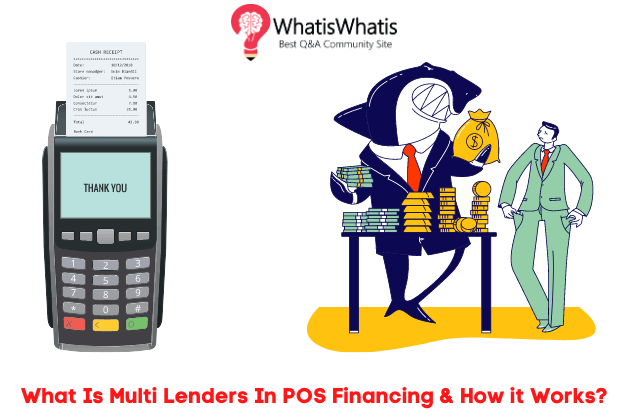 What Is Multi Lenders In POS Financing & How it Works?
