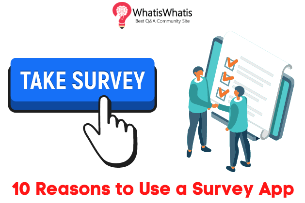 10 Reasons to Use a Survey App
