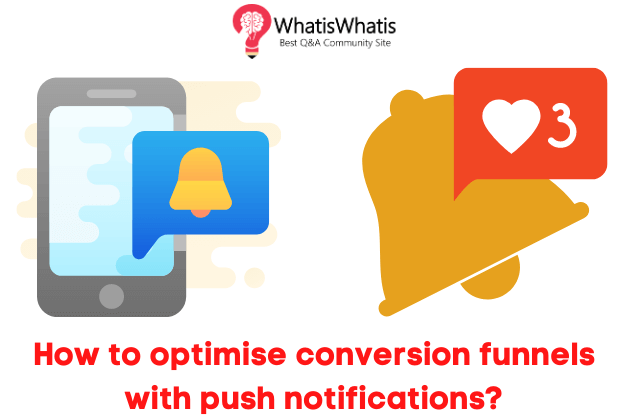 How to optimise conversion funnels with push notifications?
