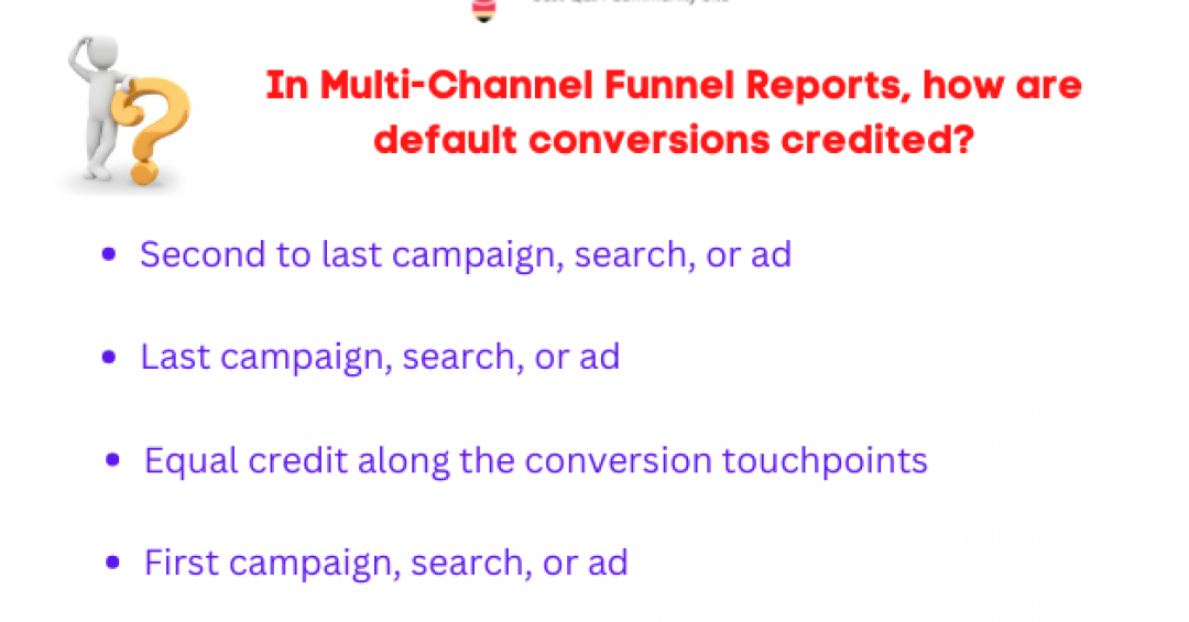 In Multi-Channel Funnel Reports, how are default conversions credited?
