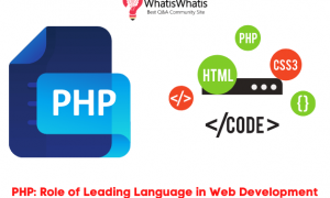 PHP: Role of Leading Language in Web Development